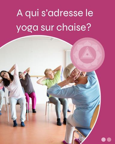 A qui s'adresse le yoga sur chaise?